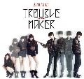 Trouble Maker - 00