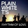 Plain White T's - Rhythm of Love